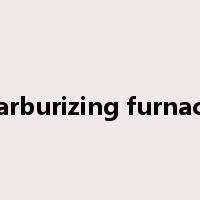 carburizing furnace是什么意思