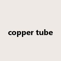 copper tube是什么意思