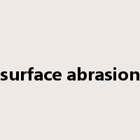 surface abrasion是什么意思