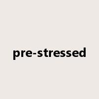 pre-stressed是什么意思