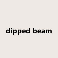 dipped beam是什么意思