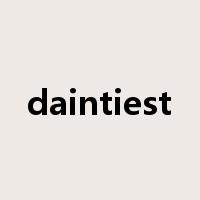 daintiest是什么意思