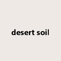 desert soil是什么意思
