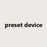 preset device是什么意思