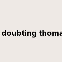 a doubting thomas是什么意思