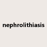 nephrolithiasis是什么意思