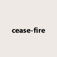 cease-fire是什么意思