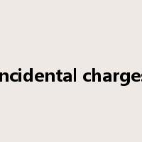 incidental charges是什么意思