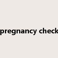 pregnancy check是什么意思