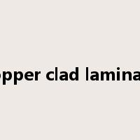 copper clad laminate是什么意思