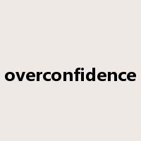 overconfidence是什么意思