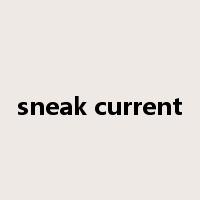 sneak current是什么意思