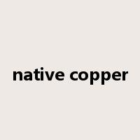 native copper是什么意思