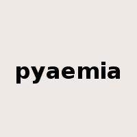 pyaemia是什么意思