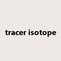 tracer isotope是什么意思