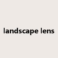 landscape lens是什么意思