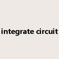 integrate circuit是什么意思