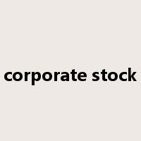 corporate stock是什么意思