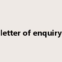 letter of enquiry是什么意思