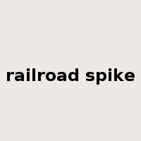 railroad spike是什么意思
