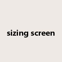 sizing screen是什么意思