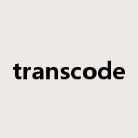 transcode是什么意思