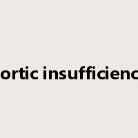 aortic insufficiency是什么意思