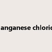 manganese chloride是什么意思