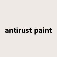 antirust paint是什么意思