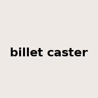billet caster是什么意思