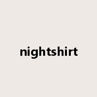nightshirt是什么意思
