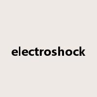 electroshock是什么意思