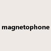 magnetophone是什么意思