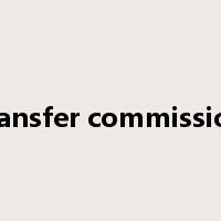 transfer commission是什么意思