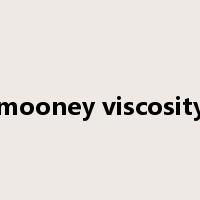 mooney viscosity是什么意思