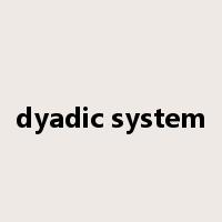 dyadic system是什么意思