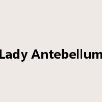 Lady Antebellum是什么意思
