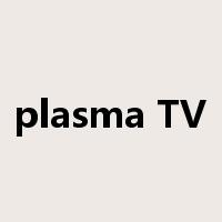 plasma TV是什么意思