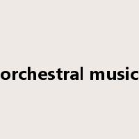 orchestral music是什么意思