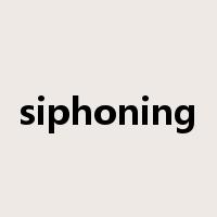 siphoning是什么意思