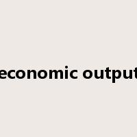 economic output是什么意思