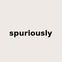 spuriously是什么意思