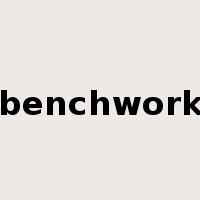 benchwork是什么意思
