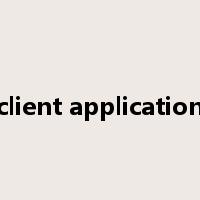 client application是什么意思