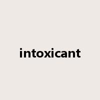 intoxicant是什么意思