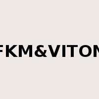 FKM&VITON是什么意思