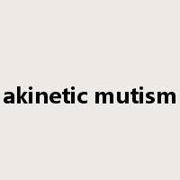 akinetic mutism是什么意思