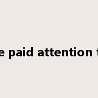 be paid attention to是什么意思