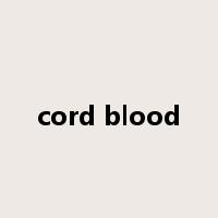cord blood是什么意思