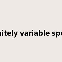 infinitely variable speeds是什么意思